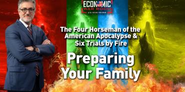 7 Family Action Steps to Withstand the Coming ‘Trials by Fire’