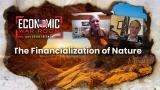 Most Recent Episode The Financialization of Nature